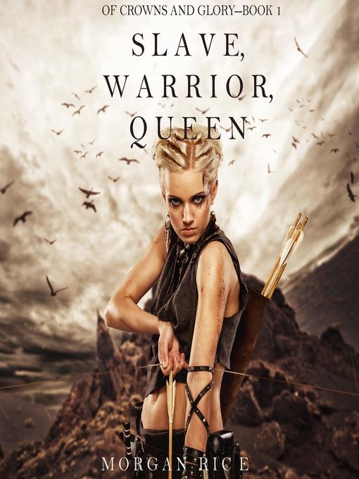 Title details for Slave, Warrior, Queen by Morgan Rice - Available